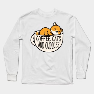 Coffee, cats and cuddles Long Sleeve T-Shirt